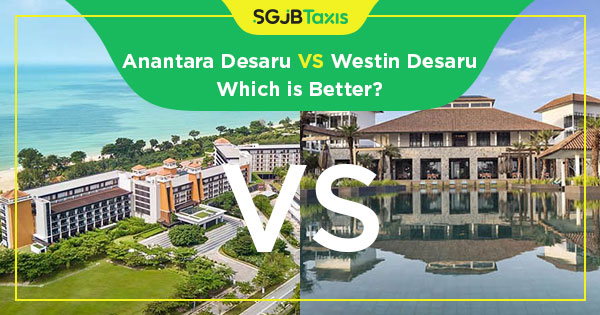 Anantara VS Westin Desaru