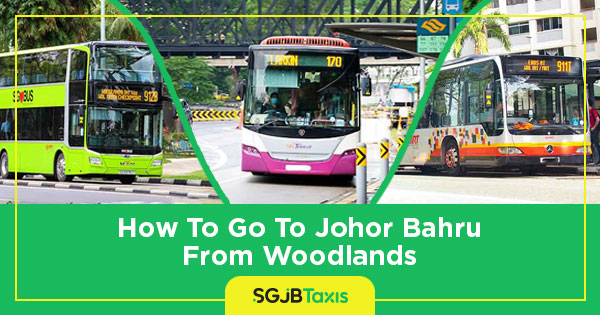 How To Go To JB From Woodlands