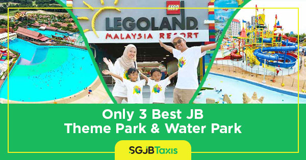 ONLY Best JB Theme Park & Water Park