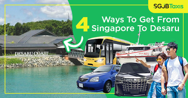 Ways To Get From Singapore To Desaru