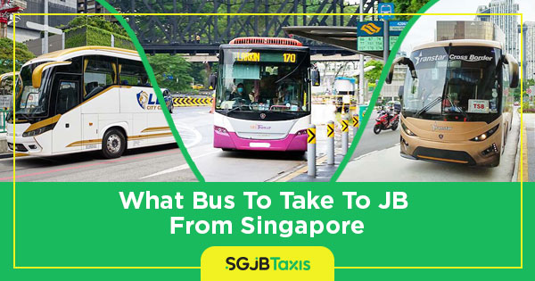 What Bus To Take To JB From Singapore